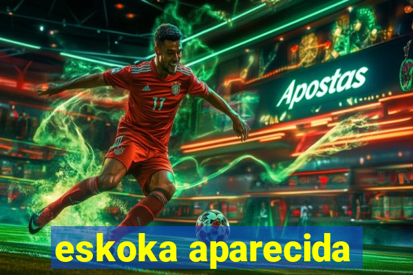 eskoka aparecida